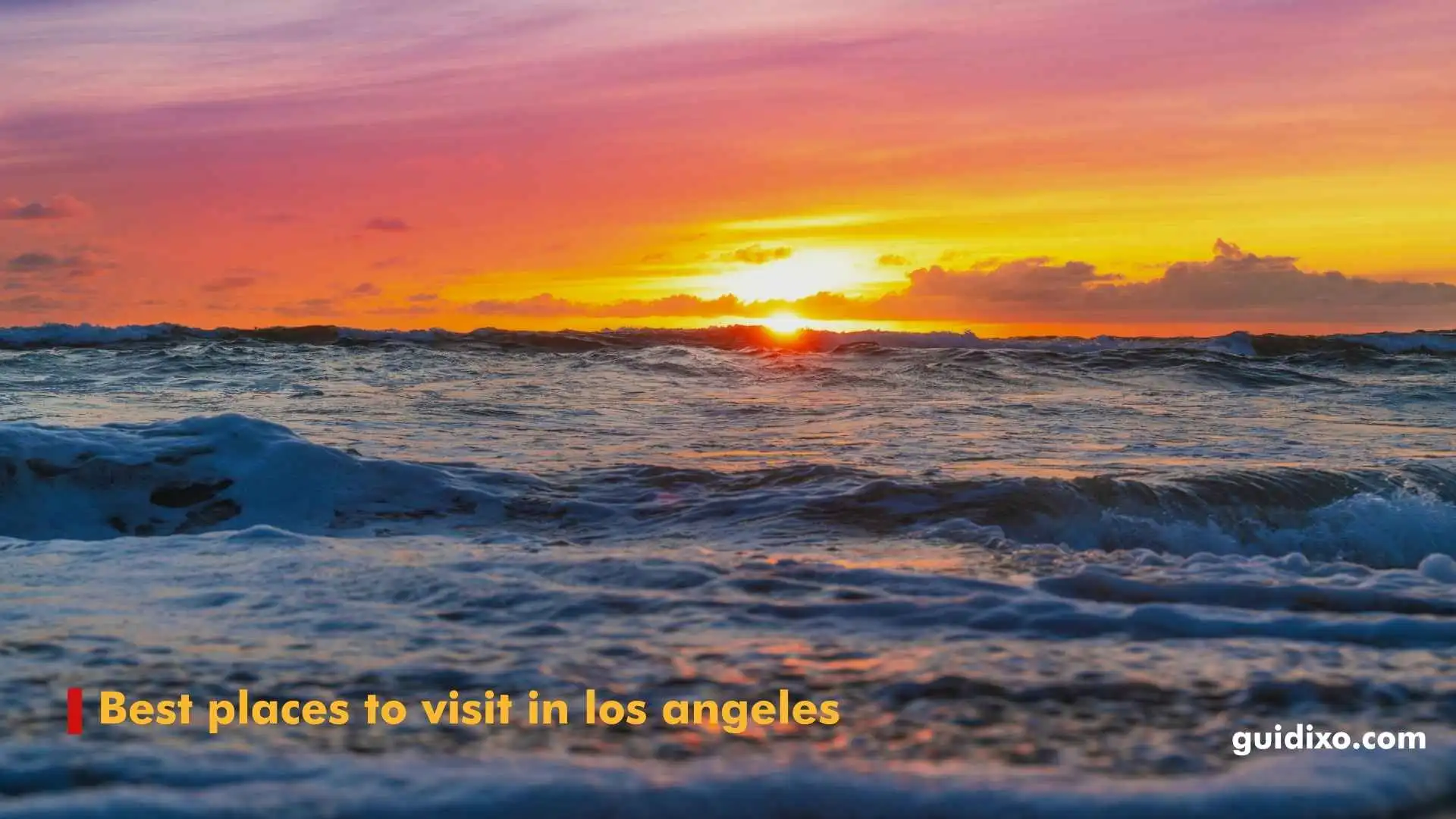 200+ Best Places to Visit in Los Angeles: Top Attractions & Hidden Gems